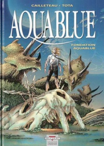 Aquablue, tome 8 : Fondation Aquablue par Cailleteau