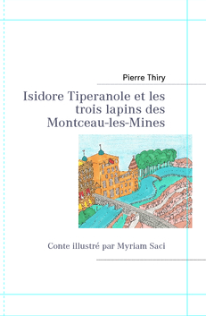 Isidore Tiperanole et les trois lapins de Montceau-les-Mines par Pierre Thiry