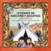 Le voyage de Kwé Kwé et Mulgtess par JOAN PAWNEE PARENT