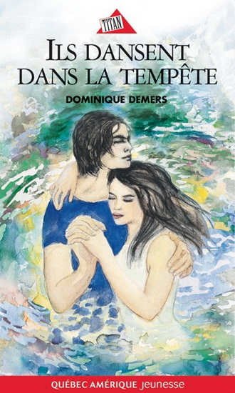 Marie-Lune, tome 3 : Ils dansent dans la tempte par Dominique Demers