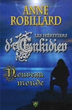 Les hritiers d'Enkidiev, tome 2 : Nouveau Monde par Robillard