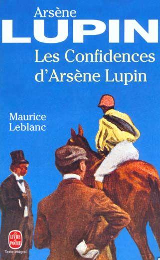 Arsne Lupin : Les confidences d'Arsne Lupin par Leblanc