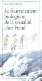 Le fourvoiement biologisant de la sexualit chez Freud par Jean Laplanche