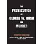 The Prosecution of George W. Bush for Murder par Vincent Bugliosi