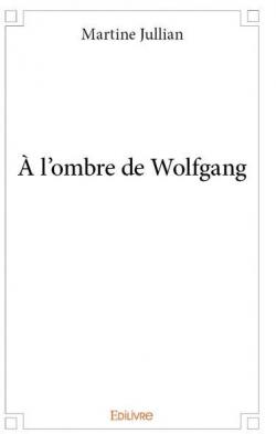  l'ombre de Wolfgang par Martine Jullian