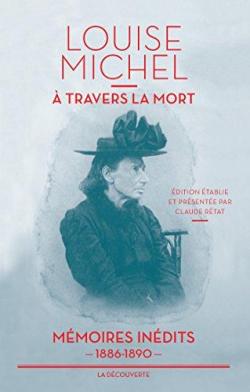  travers la mort : Mmoires indits, 1886-1890 par Louise Michel