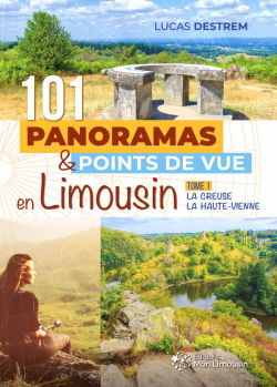 101 panoramas et points de vues en Limousin, tome 1 par Lucas Destrem
