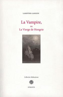 La Vampire, ou la Vierge de Hongrie par tienne-Lon de Lamothe-Langon
