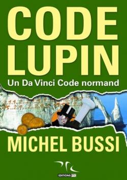 Code Lupin : Un Da Vinci Code normand par Michel Bussi