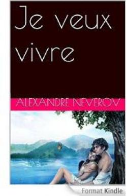 Je veux vivre par Alexandre Neverov