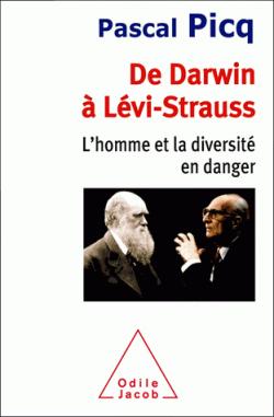 De Darwin  Lvi-Strauss : L'homme et la diversit en danger par Pascal Picq