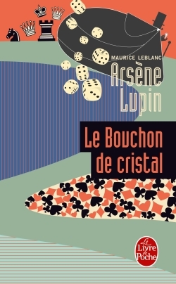 Arsne Lupin : Le bouchon de cristal par Maurice Leblanc