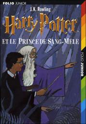 Harry Potter, tome 6 : Harry Potter et le prince de sang ml par J. K. Rowling