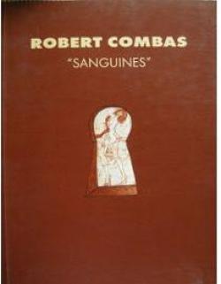 Robert Combas Sanguines par Robert Combas