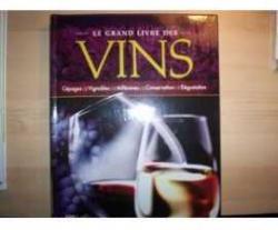 Le grand livre des vins: cpages, vignobles, millsimes, conservation, dgustation par  Nov'edit