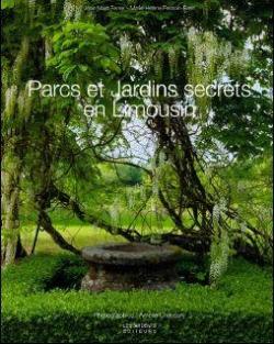 Parcs et jardins secrets en Limousin par Jean-Marc Ferrer