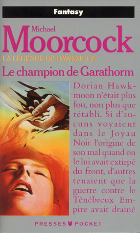 La Lgende de Hawkmoon, tome 6 : Le Champion de Garathorm par Michael Moorcock