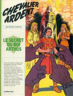Chevalier Ardent, tome 6 : Le Secret du roi Arthus par Franois Craenhals