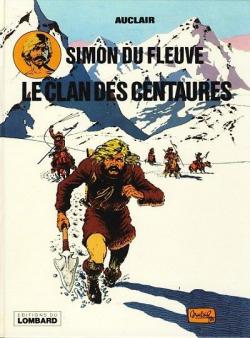 Simon du Fleuve, tome 1 : Le clan des Centaures par Claude Auclair