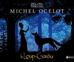 Dragons et Princesses : Le loup-garou par Michel Ocelot