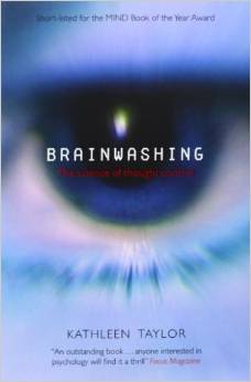 Brainwashing: The science of thought control par Kathleen Taylor