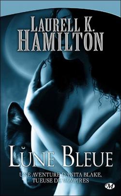 Anita Blake, tome 8 : Lune Bleue par Laurell K. Hamilton