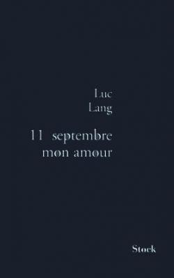 11 septembre mon amour par Luc Lang