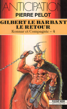 Konnar le Barbant, tome 4 : Gilbert le Barbant, le retour par Pierre Pelot