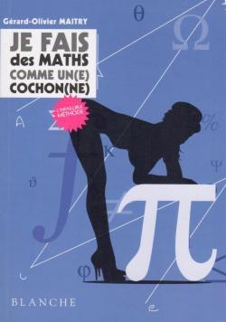 Je fais des maths comme un(e) cochon(ne) par Grard-Olivier Maitry
