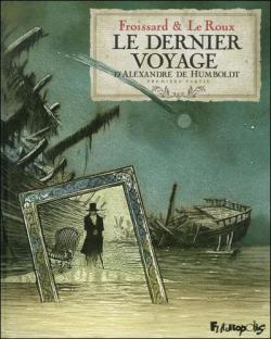 Le dernier voyage d'Alexandre de Humboldt, Tome 1 : Premire partie par tienne Le Roux