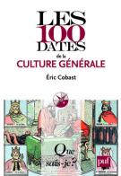 Les 100 dates de la culture gnrale par ric Cobast