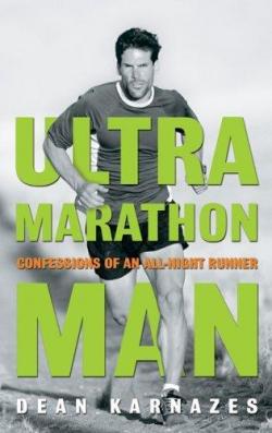 Ultramarathon Man: Confessions of an All-Night Runner par Dean Karnazes