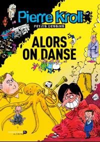 Alors on danse (petits dessins 2010) par Pierre Kroll