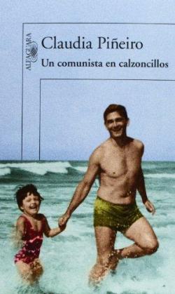 Un comunista en calzoncillos par Claudia Pieiro