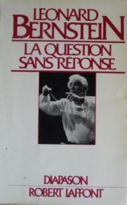 La question sans rponse / six conferences donnees a harvard par Leonard Bernstein