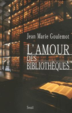 L'amour des bibliothques par Jean Goulemot
