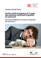 Guide mdical pratique  l'usage des patients souffrant d'apnes du sommeil par Claude Thony