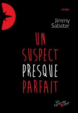 Un suspect presque parfait, tome 1 par Jimmy Sabater