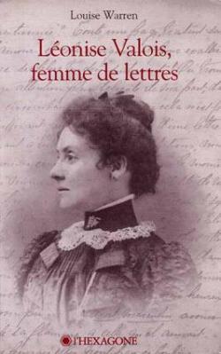 Lonise Valois, femme de lettres par Louise Warren