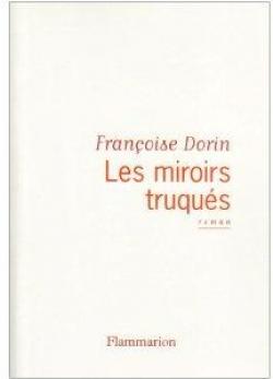 Les miroirs truqus par Franoise Dorin