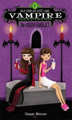 Ma soeur est une vampire, tome 2 : In-croc-yable par Sienna Mercer