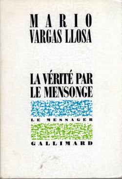 La vrit par le mensonge par Mario Vargas Llosa