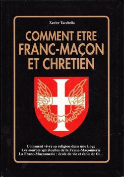 Comment tre Franc-Maon et Chrtien par Xavier Tacchella