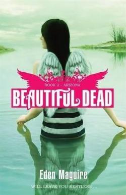 Beautiful Dead, Tome 2 : Arizona par Eden Maguire