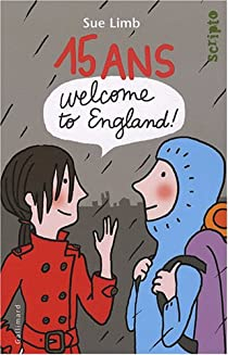 15 Ans, Welcome to England par Sue Limb