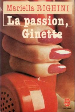 La passion, Ginette par Mariella Righini