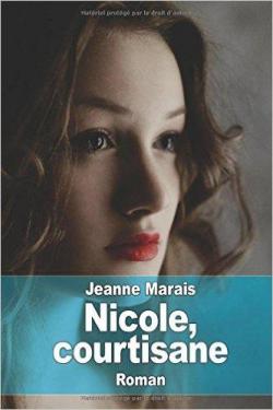 Nicole, courtisane par Jeanne Marais