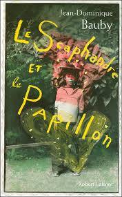 Le Scaphandre et Le Papillon par Jean-Dominique Bauby
