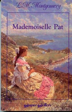 Mademoiselle Pat par Lucy Maud  Montgomery