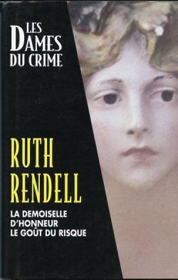 Les Dames du Crime : La demoiselle d'Honneur - Le got du risque  par Ruth Rendell